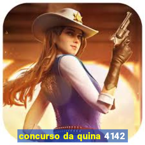 concurso da quina 4142